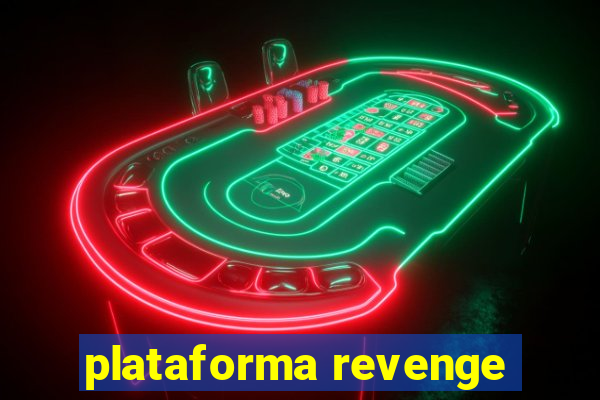 plataforma revenge